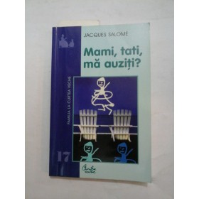 Mami, tati, ma auziti? - Jacques  Salome